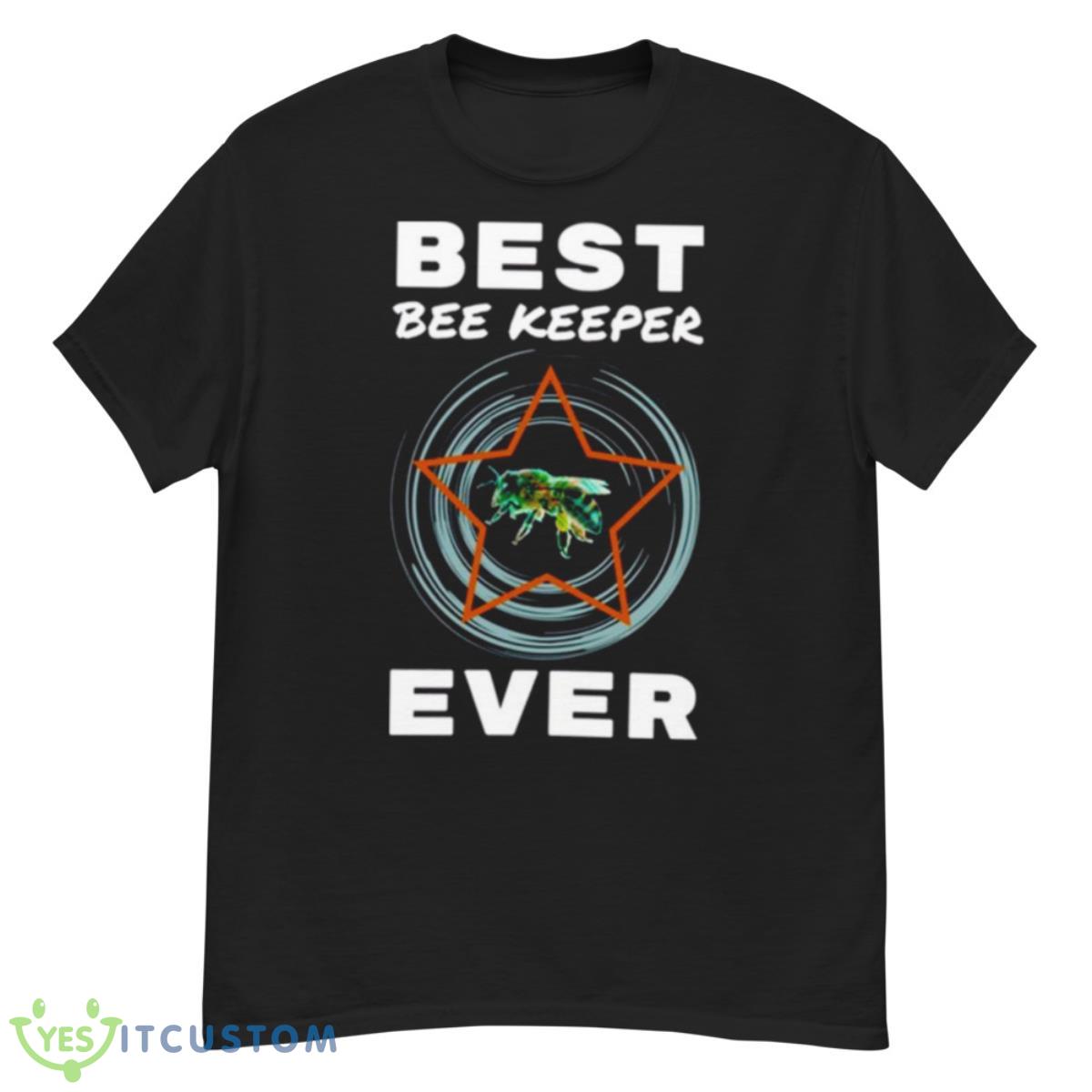 Best Bee Keeper Ever Melissophobia Fear Of Bees Shirt 12 Best Bee Keeper Ever Melissophobia Fear Of Bees Shirt - G500 Men’s Classic T-Shirt