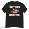 Best Bird Dad Ever shirt - G500 Men’s Classic T-Shirt