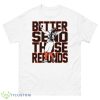 Better Send Those Refunds Football 2023 Shirt - 500 Men’s Classic Tee Gildan