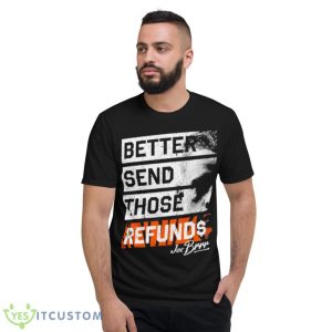 Better Send Those Refunds Shirt - Short Sleeve T-Shirt
