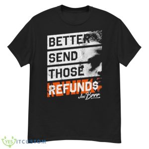 Better Send Those Refunds Shirt - G500 Men’s Classic T-Shirt