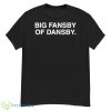 Big Fansby Of Dansby Shirt - G500 Men’s Classic T-Shirt