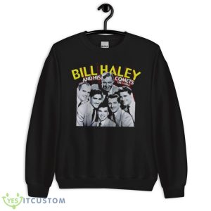 Bill The Comets For Fans Bill Haley Shirt - Unisex Crewneck Sweatshirt