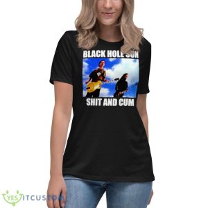 Black Hole Sun Shit And Cum Shirt - Women's Relaxed Short Sleeve Jersey Tee