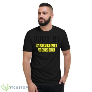 Body by Waffle House shirt - Short Sleeve T-Shirt
