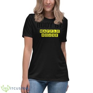 Body by Waffle House shirt - Women's Relaxed Short Sleeve Jersey Tee