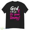 Breast Cancer Awareness God I Let Go, Do Your Thang Ribbon Shirt - G500 Men’s Classic T-Shirt