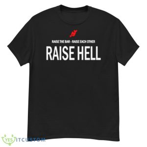 Brendan Smith Devils Raise The Bar Raise Each Other Raise Hell Shirt - G500 Men’s Classic T-Shirt