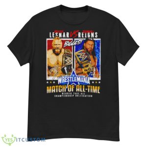 Brock Lesnar Vs Roman Reigns WrestleMania Match Of All Time Shirt - G500 Men’s Classic T-Shirt