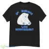 Brys Online If Sunny Why Depression Shirt - G500 Men’s Classic T-Shirt
