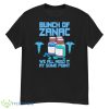 Bunch Of Zanac We Will Need At Some Point Shirt - G500 Men’s Classic T-Shirt