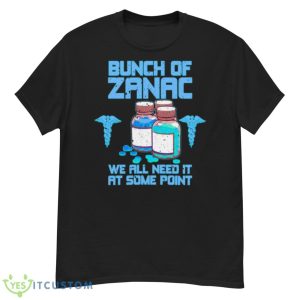 Bunch Of Zanac We Will Need At Some Point Shirt - G500 Men’s Classic T-Shirt