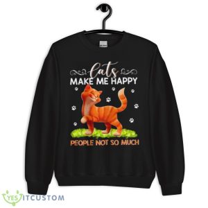 Cats Make Me Happy People Not So Much Shirt 8 Cats Make Me Happy People Not So Much Shirt - Unisex Crewneck Sweatshirt