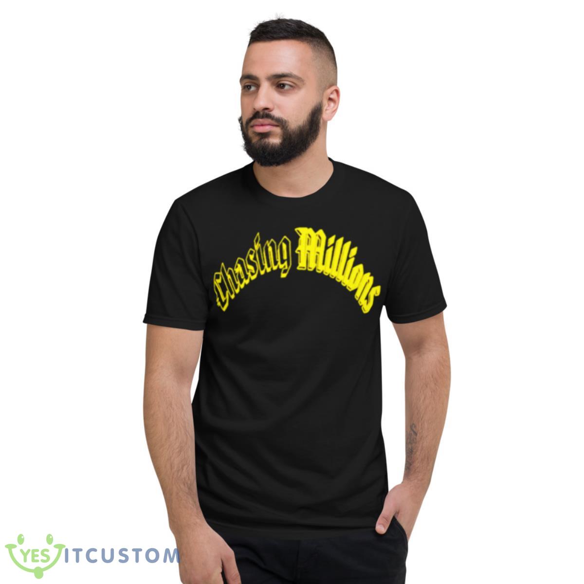 Chasing Millions shirt 2 Chasing Millions shirt - Short Sleeve T-Shirt