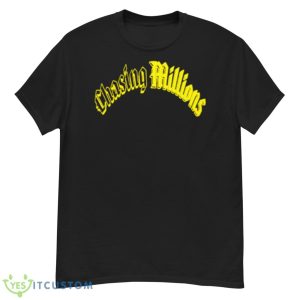 Chasing Millions shirt - G500 Men’s Classic T-Shirt