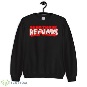 Cincinnati Football Send Those Refunds Shirt - Unisex Crewneck Sweatshirt