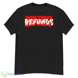 Cincinnati Football Send Those Refunds Shirt - G500 Men’s Classic T-Shirt