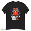 Cincinnati Football they gotta play us shirt - G500 Men’s Classic T-Shirt