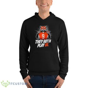 Cincinnati Football they gotta play us shirt - Unisex Fleece Pullover Hoodie