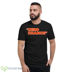 Cincinnati Football Zero Chance Shirt - Short Sleeve T-Shirt