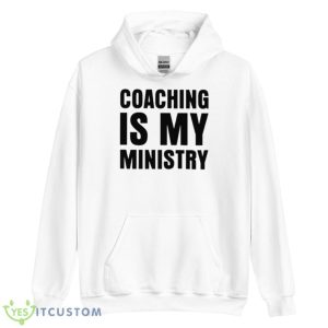 Coaching Is My Ministry Shirt - Unisex Heavy Blend Hooded Sweatshirt