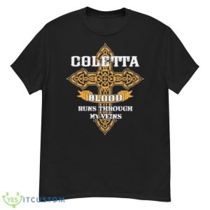 Coletta Blood Runs Through My Veins Shirt - G500 Men’s Classic T-Shirt