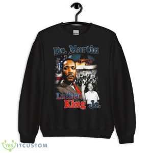 Collage Design Vtg Dr Martin Luther King Jr Graphic shirt - Unisex Crewneck Sweatshirt