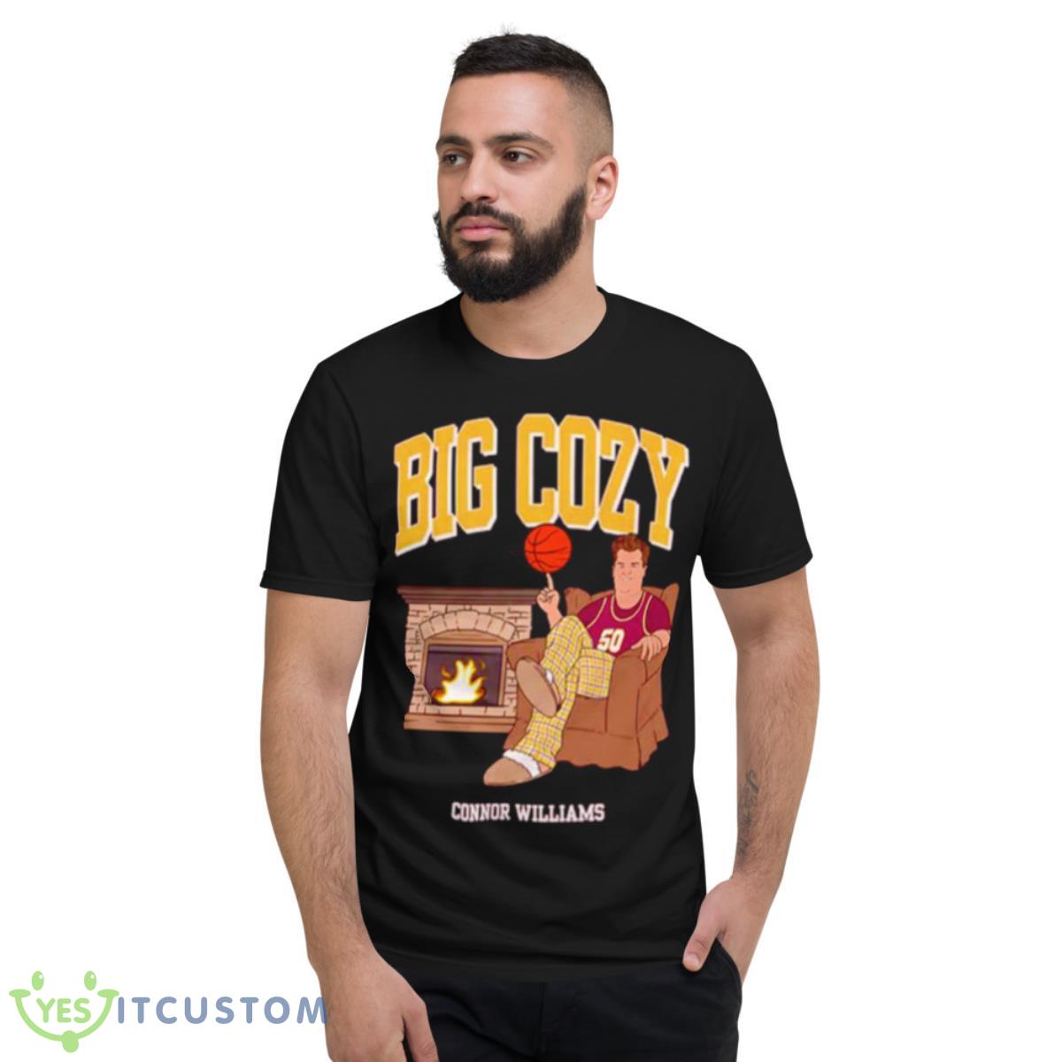 Connor Williams big cozy shirt 2 Connor Williams big cozy shirt - Short Sleeve T-Shirt