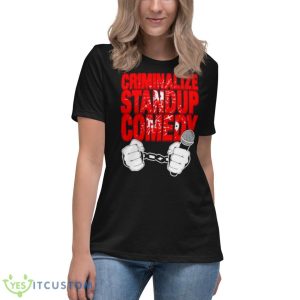 Criminalize standup comedy shirt - Women's Relaxed Short Sleeve Jersey Tee