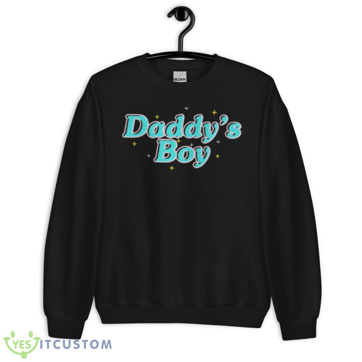 Daddy’s boy Shirt 3 Daddy’s boy Shirt - Unisex Crewneck Sweatshirt