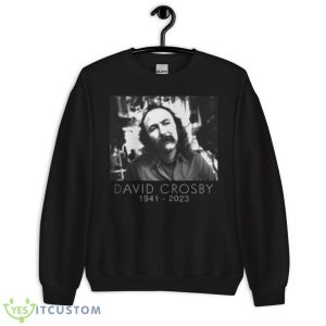 David Crosby Rip 1941 2023 Shirt - Unisex Crewneck Sweatshirt