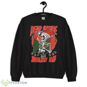 Dead Inside But Jolly AF Funny Santa Christmas T Shirt - Unisex Crewneck Sweatshirt