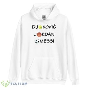 Djokovic Jordan Messi Shirt - Unisex Heavy Blend Hooded Sweatshirt