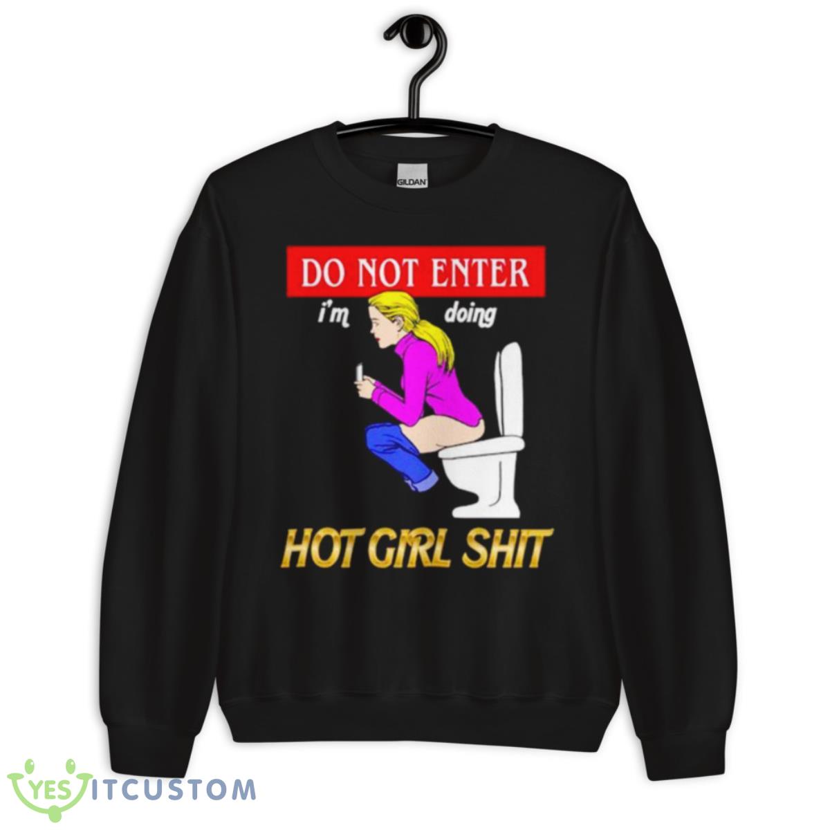 Do Not Enter Hot Girl Shit Shirt 3 Do Not Enter Hot Girl Shit Shirt - Unisex Crewneck Sweatshirt