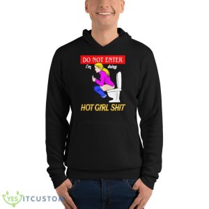 Do Not Enter Hot Girl Shit Shirt 9 Do Not Enter Hot Girl Shit Shirt - Unisex Fleece Pullover Hoodie