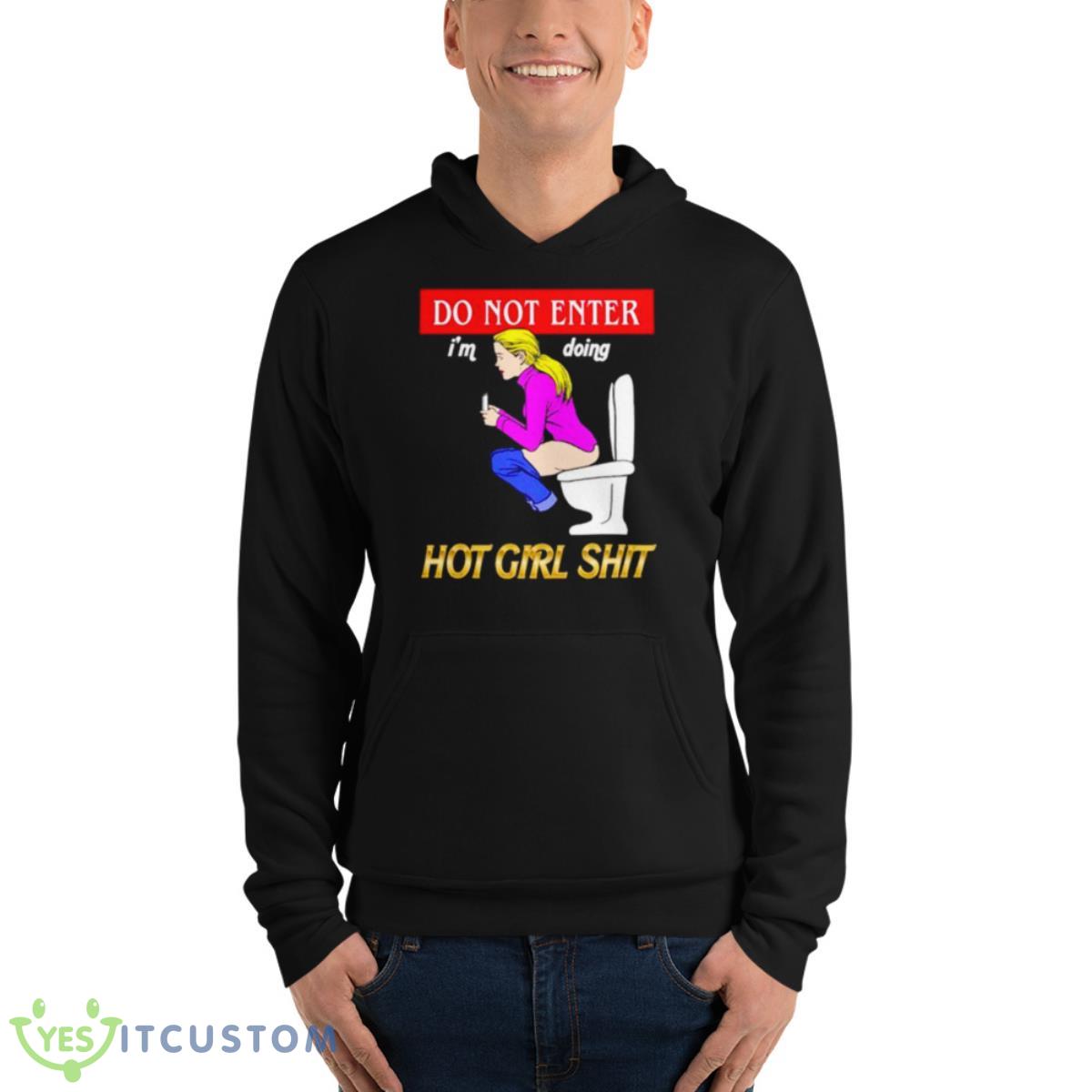Do Not Enter Hot Girl Shit Shirt 4 Do Not Enter Hot Girl Shit Shirt - Unisex Fleece Pullover Hoodie
