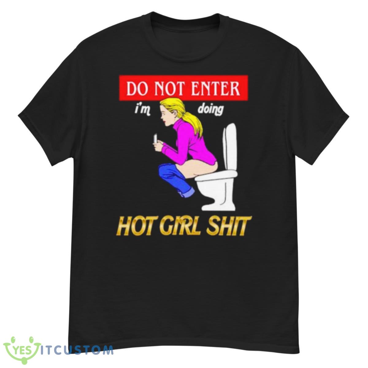 Do Not Enter Hot Girl Shit Shirt 12 Do Not Enter Hot Girl Shit Shirt - G500 Men’s Classic T-Shirt