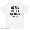 Doron Big Ass Titties Underneath This Tee Shirt - 500 Men’s Classic Tee Gildan