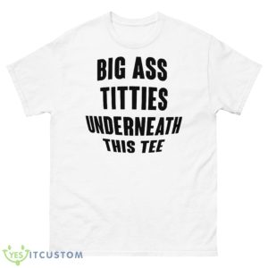 Doron Big Ass Titties Underneath This Tee Shirt - 500 Men’s Classic Tee Gildan