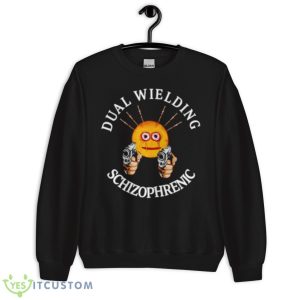 Dual Wielding Schizophrenic shirt - Unisex Crewneck Sweatshirt