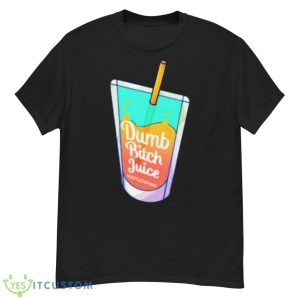 Dumb Bitch Juice Shirt - G500 Men’s Classic T-Shirt