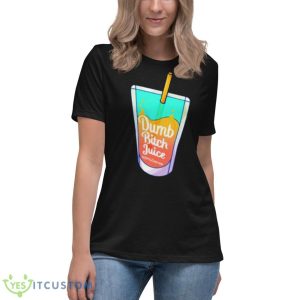 Dumb Bitch Juice Shirt - Women's Relaxed Short Sleeve Jersey Tee