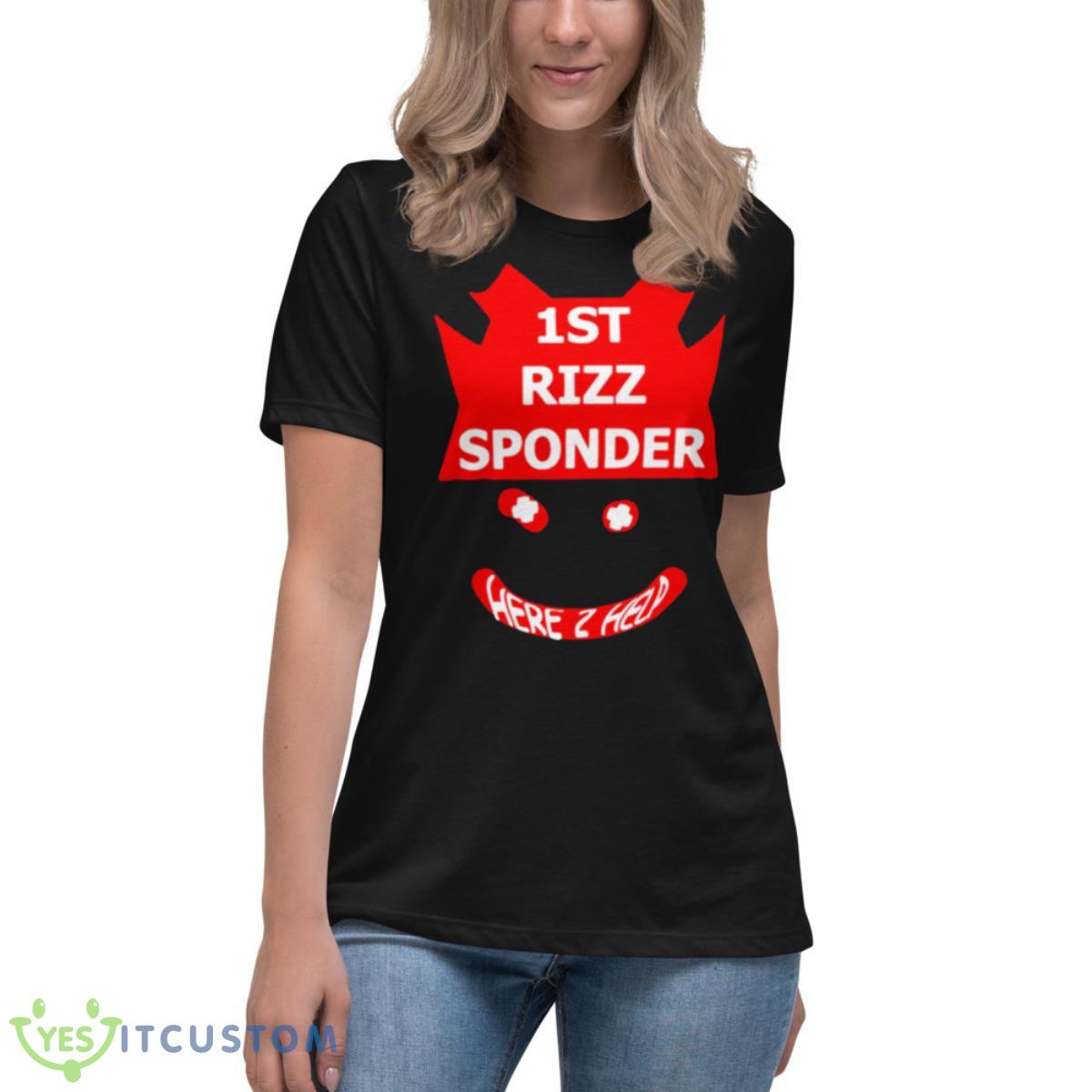 First Rizzsponder Shirt 6 First Rizzsponder Shirt - Women's Relaxed Short Sleeve Jersey Tee