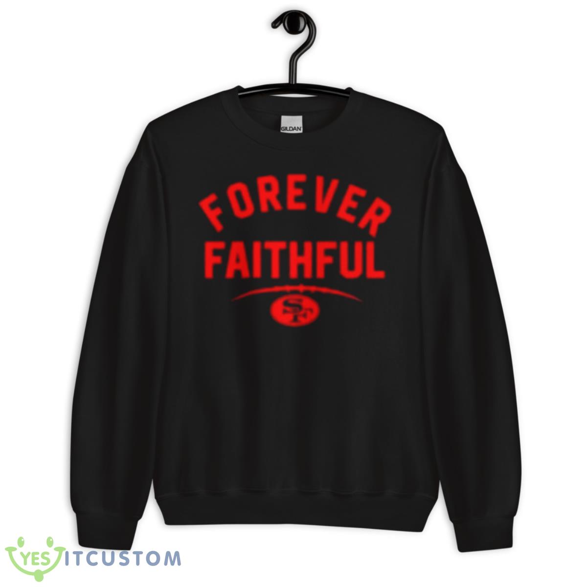 Forever Faithful SF Shirt 13 Forever Faithful SF Shirt - Unisex Crewneck Sweatshirt