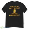 Frag Nicht Was Für Saft Einfach Orangensaft Shirt - G500 Men’s Classic T-Shirt