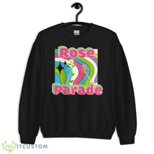Fresh Rose Parade ArShirt 8 Fresh Rose Parade ArShirt - Unisex Crewneck Sweatshirt