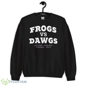 Frogs Vs Dawgs College Football Playoff 2023 Shirt - Unisex Crewneck Sweatshirt