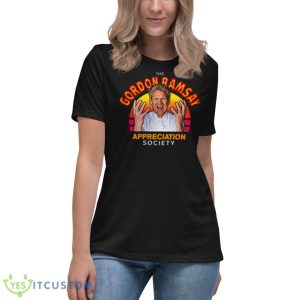 Funny Gordon Ramsay Appreciation Society Fan shirt - Women's Relaxed Short Sleeve Jersey Tee