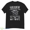 God Knew I Needed An Angel So He Gave Me My Wife Shirt - G500 Men’s Classic T-Shirt