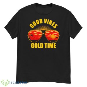 Good Vibes Gold Time Shirt - G500 Men’s Classic T-Shirt